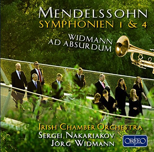 Mendelssohn: Symphonien 1 & 4; Widmann: Ad Absurdum