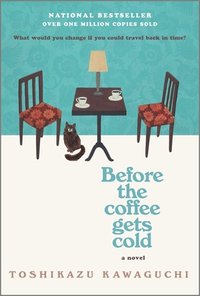 Before the Coffee Gets Cold (Hanover Square Press 2021)