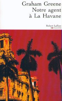 Notre agent à la Havane - Nouvelle édition (ROBERT LAFFONT 2000)