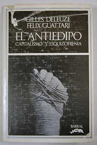 El Antiedipo Capitalismo y esquizofrenia