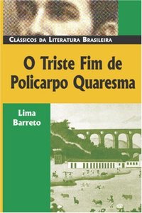 O Triste Fim de Policarpo Quaresma (Luso-Brazilian Books 2006)