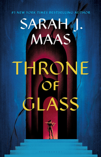 Throne of Glass (Bloomsbury Publishing 2012)