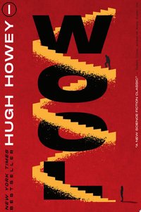 Wool: The Inspiration for Silo Seasons One and Two―A Heart-Pounding Thriller of Survival and Betrayal in a Dystopian World of Darkness (William Morrow 2020)