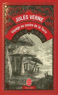 Voyage au centre de la Terre (Le Livre de Poche 2018)