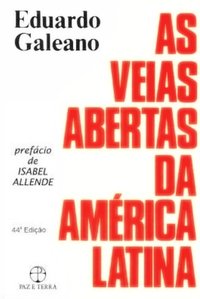 As Veias Abertas da América Latina (Paz e Terra 2007)