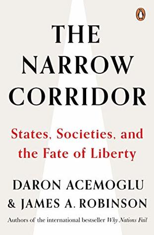 The Narrow Corridor: States, Societies, and the Fate of Liberty