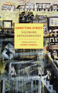 Unwitting Street (NYRB Classics 2020)