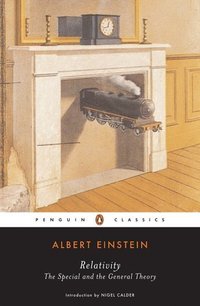 Relativity: The Special and the General Theory (Penguin Classics 2006)