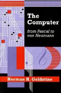 The Computer from Pascal to Von Neumann