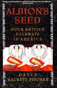 Albion's Seed: Four British Folkways in America