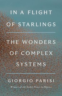 In a Flight of Starlings: How Nature Unlocks the Wonders of Physics (Penguin Press 2023)