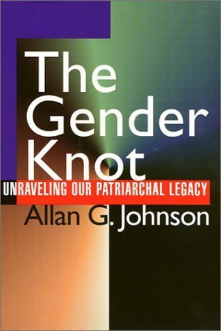 The Gender Knot: Unraveling Our Pariarchal Legacy