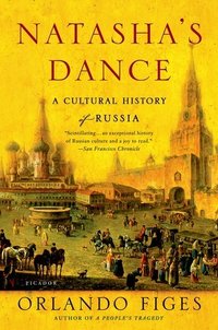 Natasha's Dance: A Cultural History of Russia (Picador USA 2003)