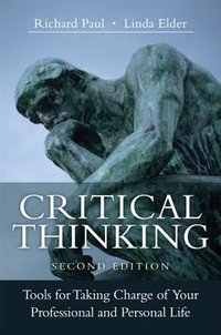 Critical Thinking: Tools for Taking Charge of Your Professional and Personal Life (Pearson FT Press 2013)