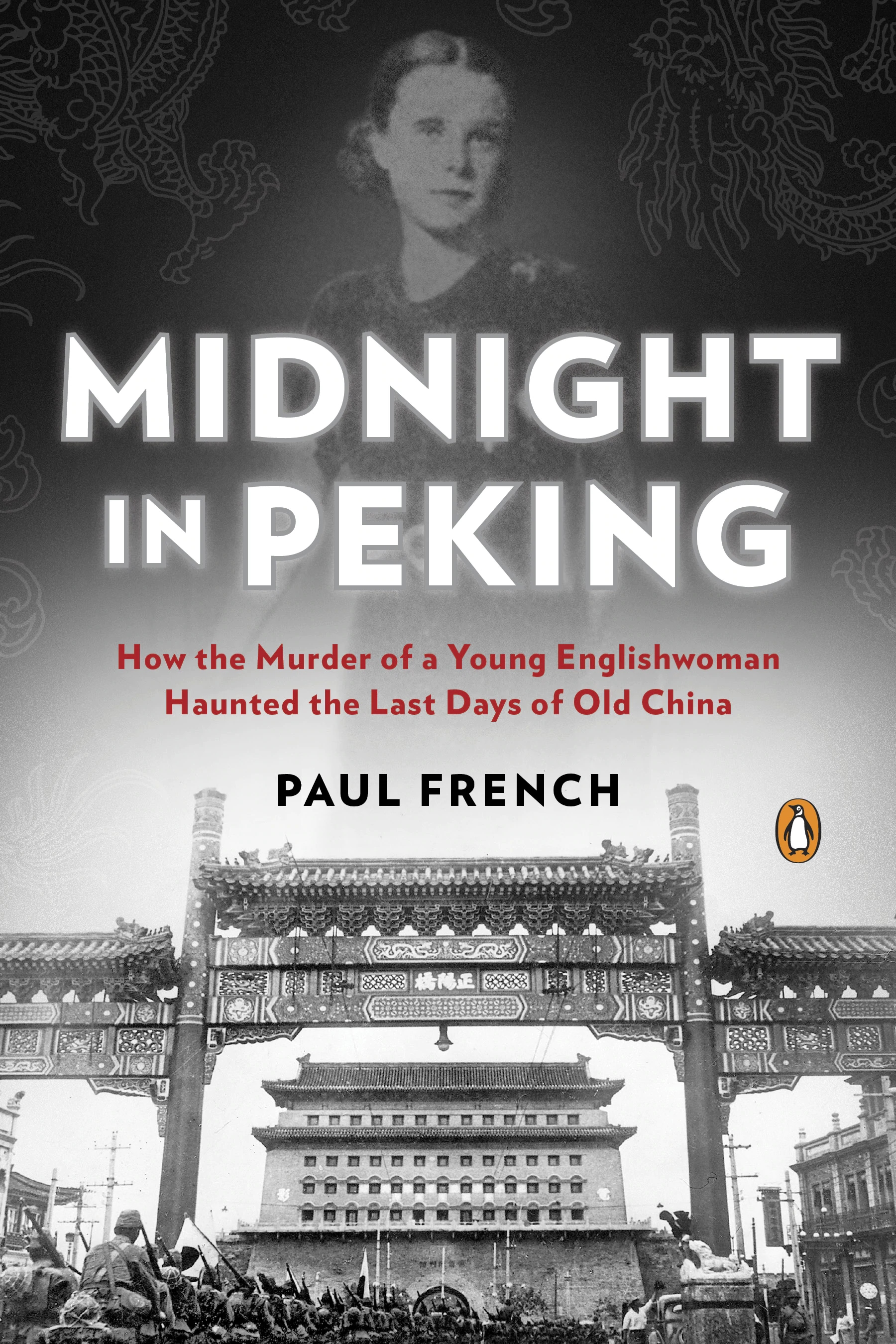 Midnight in Peking: How the Murder of a Young Englishwoman Haunted the Last Days of Old China