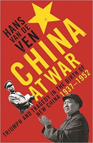 China at War: Triumph and Tragedy in the Emergence of the New China, 1937-1952