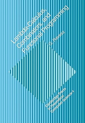 Lambda-calculus, Combinators and Functional Programming