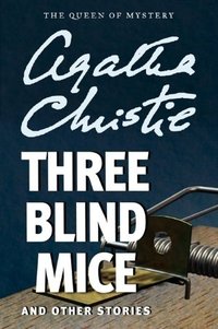 Three Blind Mice and Other Stories (William Morrow Paperbacks 2012)