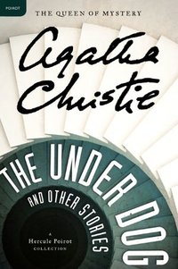 The Under Dog and Other Stories (William Morrow Paperbacks 2012)