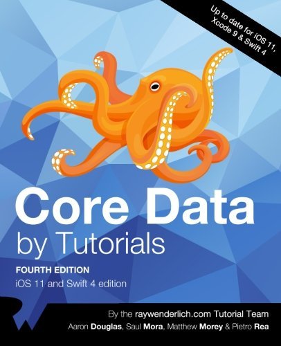 Core Data by Tutorials Fourth Edition: iOS 11 and Swift 4