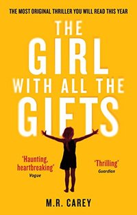 The Girl With All the Gifts (Orbit 2014)