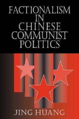 Factionalism in Chinese Communist Politics