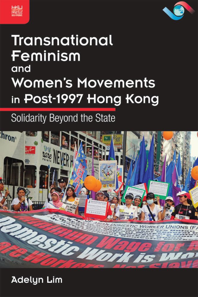 Transnational Feminism and Women’s Movements in Post-1997 Hong Kong: Solidarity Beyond the State