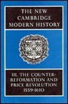 The New Cambridge Modern History, Volume 3: Counter-Reformation & Price Revolution 1559-1610