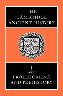 The Cambridge Ancient History, Volume 1, Part 1: Prolegomena and Prehistory