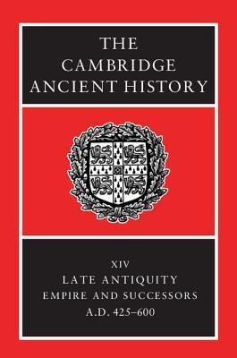 The Cambridge Ancient History, Volume 14: Late Antiquity: Empire and Successors, A.D. 425-600