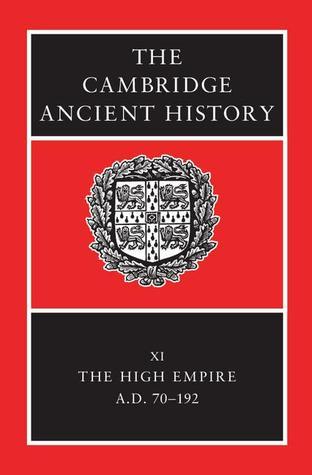 The Cambridge Ancient History, Volume 11: The High Empire, A.D. 70-192