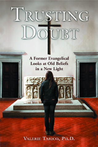 Trusting Doubt: A Former Evangelical Looks at Old Beliefs in a New Light