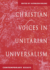 Christian Voices in Unitarian Universalism: Contemporary Essays