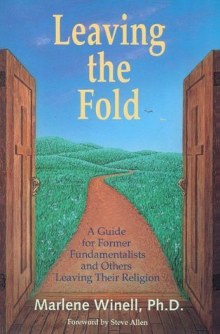 Leaving the Fold: A Guide for Former Fundamentalists and Others Leaving Their Religion