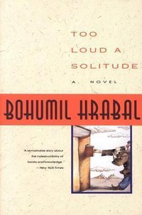 Too Loud a Solitude (Mariner Books 1992)