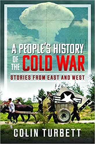 A People’s History of the Cold War: Stories From East and West