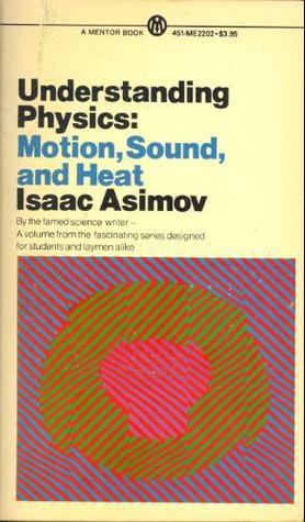 Understanding Physics: Volume 1: Motion, Sound and Heat