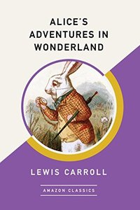 Alice's Adventures in Wonderland (AmazonClassics 2017)