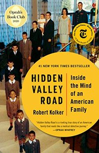 Hidden Valley Road: Inside the Mind of an American Family (Doubleday 2020)