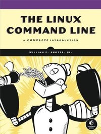 The Linux Command Line: A Complete Introduction (No Starch Press 2012)