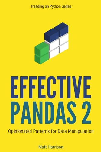 Effective Pandas 2: Opinionated Patterns for Data Manipulation