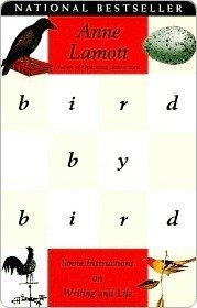 Bird by Bird: Some Instructions on Writing and Life (Anchor 2007)