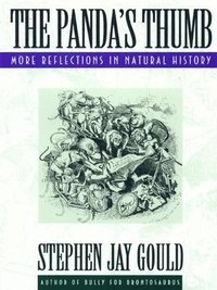 The Panda's Thumb: More Reflections in Natural History (W. W. Norton & Company 2010)