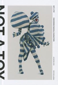 Not A Toy: Fashioning Radical Characters