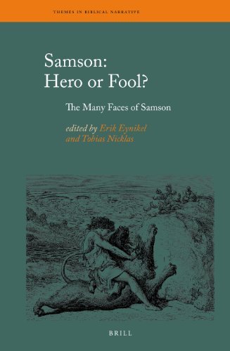 Samson Hero or Fool?: The Many Faces of Samson