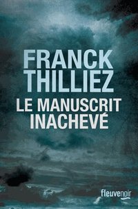 Le Manuscrit inachevé (Fleuve Editions 2018)