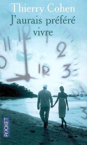 J'aurais préféré vivre
