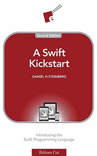 A Swift Kickstart: Introducing the Swift Programming Language