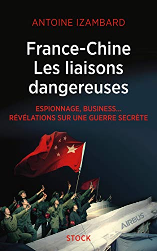 France Chine, les liaisons dangereuses (Essais - Documents)