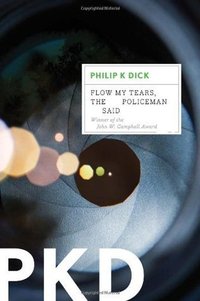 Flow My Tears, the Policeman Said (Houghton Mifflin Harcourt 2012)
